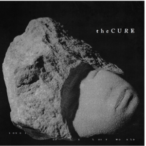 The Cure - Songs of a Lost World